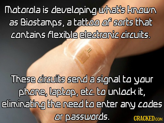 MTotorola is developing what's Knvawn as Biastaps, a tattaa af sarts that contains Flexible electraniz circuits. These circuits senvd d signal to your
