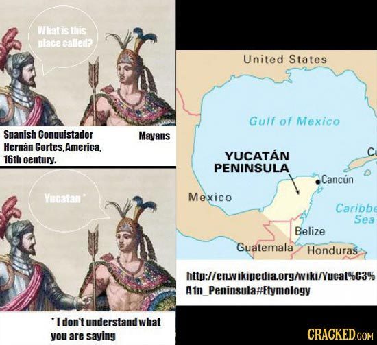 Whatis this place called? United States Gulf of Mexico Spanish Conquistador Mayans Hernan Cortes.America. YUCATAN 16th century. PENINSULA Cancun Yecat