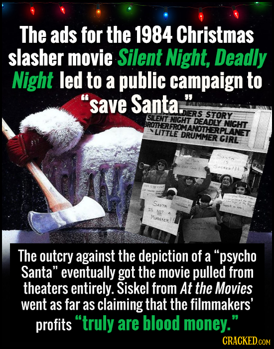 The ads for the 1984 Christmas slasher movie Silent Night, Deadly Night led to a public campaign to save Santa. DIERSSUICHT STORY SILENT THERPLANET