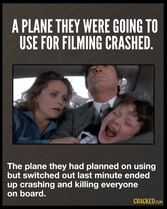 A PLANE THEY WERE GOING TO USE FOR FILMING CRASHED. The plane they had planned on using but switched out last minute ended up crashing and killing eve