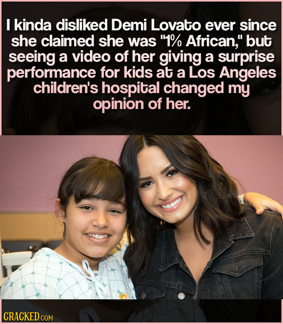 I kinda disliked Demi Lovato ever since she claimed she was 1% African, but seeing a video of her giving a surprise performance for kids at a Los An
