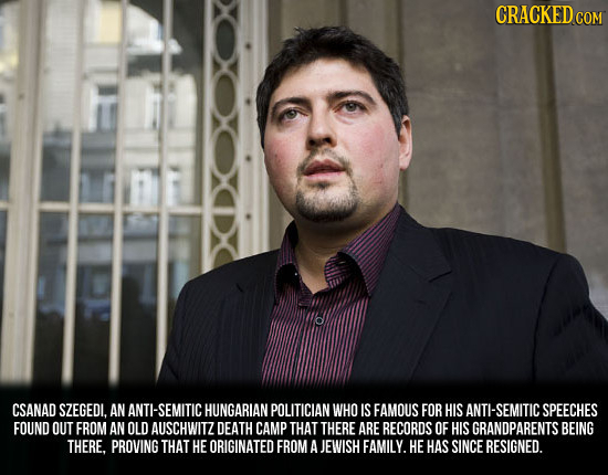 CRACKEDe COM CSANAD SZEGEDI. AN ANTI-SEMITIC HUNGARIAN POLITICIAN WHO IS FAMOUS FOR HIS ANTH-SEMITIC SPEECHES FOUND OUT FROM AN OLD AUSCHWITZ DEATH CA