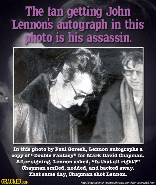 The fan getting John Lennon's autograph in this photo is his assassin. In this photo by Paul Goresh, Lennon autographs a copy of Double Fantasy for