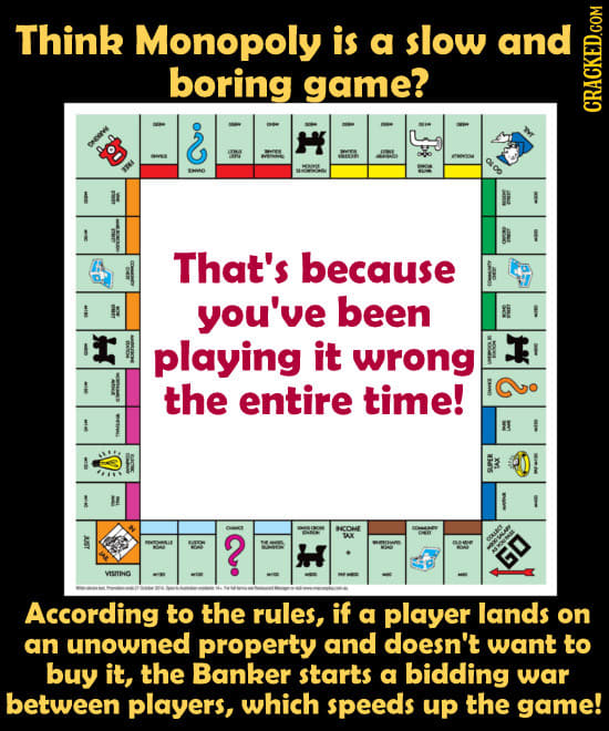 Think Monopoly is a slow and boring game? CRACKED.COM H That's because you've been 1 playing it E wrong the entire time! acDa 5 2 ALX GO vsthic Accord