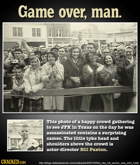 Game over, man. FYnouw This photo of a happy crowd gathering to see JFK in Texas on the day he was assassinated contains a surprising cameo. The littl