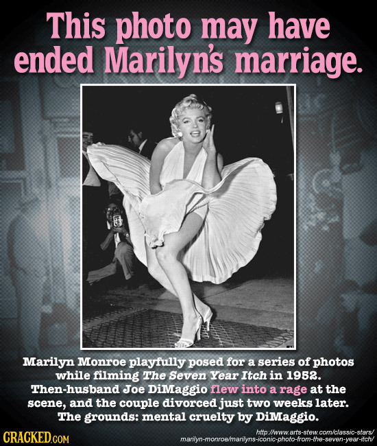 This photo may have ended Marilyn's marriage. 8 Marilyn Monroe playfully posed for a series of photos while filming The Seven Year Itch in 1952. Then-