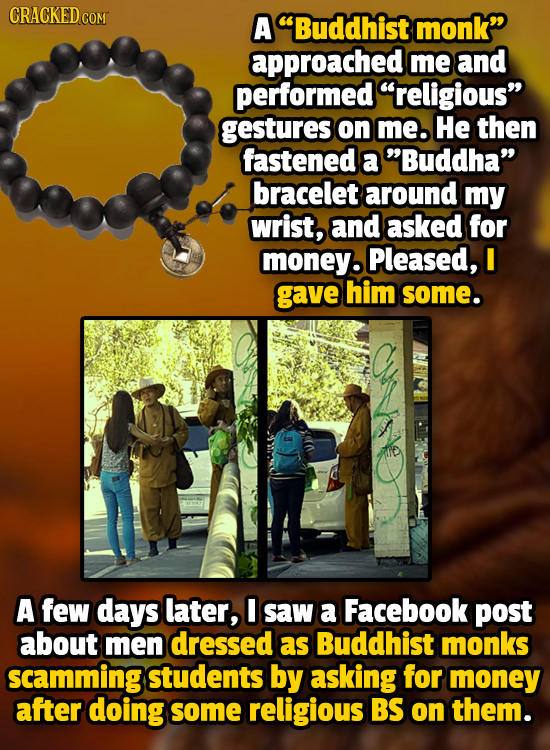 CRACKED COM A Buddhist monk approached me and performed religious gestures on me. He then fastened a Buddha bracelet around my wrist, and asked