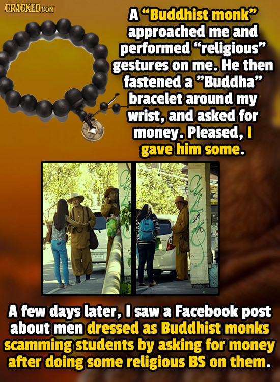 CRACKED COM A Buddhist monk approached me and performed religious gestures on me. He then fastened a Buddha bracelet around my wrist, and asked 