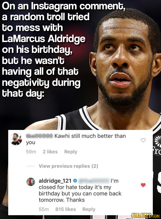 On an Instagram comment, a random troll tried to mess with LaMarcus Aldridge on his birthday, but he wasn't having all of that negativity during that