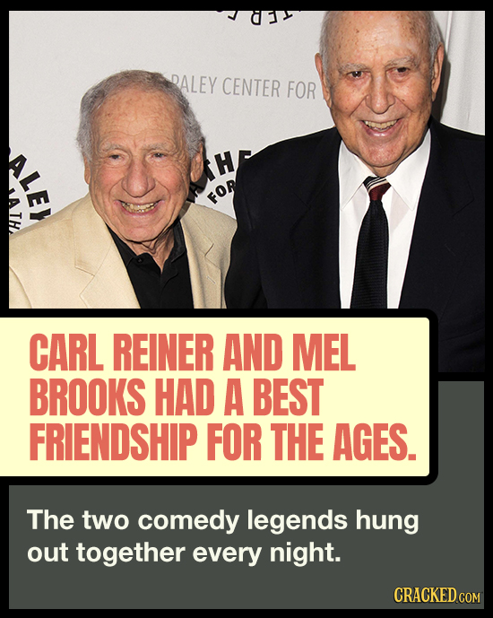 Carl Reiner And Mel Brooks� Heartbreaking Yet Wonderful Carl Reiner And Mel Brooks� Heartbreaking Yet Wonderful