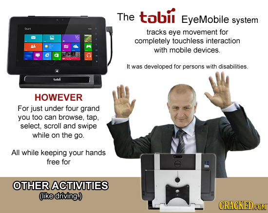 tobi The EyeMobile system Start tracks eye movement for 16 completely touchless interaction E with mobile devices. It was developed for persons with d