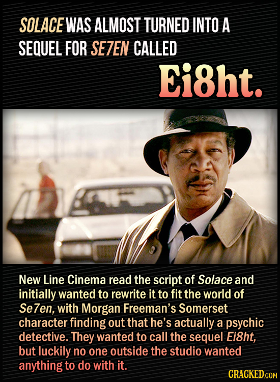 15 Bonkers Movie Sequels We Almost Got - Solace was almost turned into a sequel for Se7en.
New Line Cinema read the script of Solace and initially wan