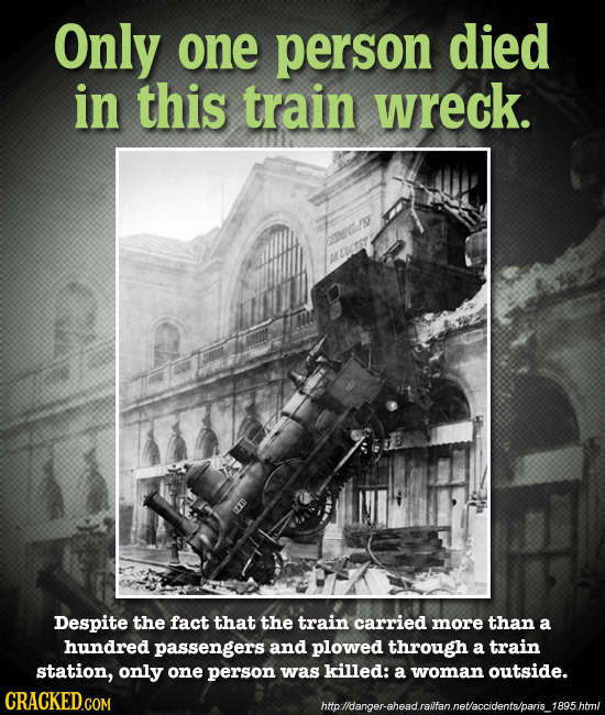 Only one person died in this train wreck. Despite the fact that the train carried more than a hundred passengers and plowed through a train station, o
