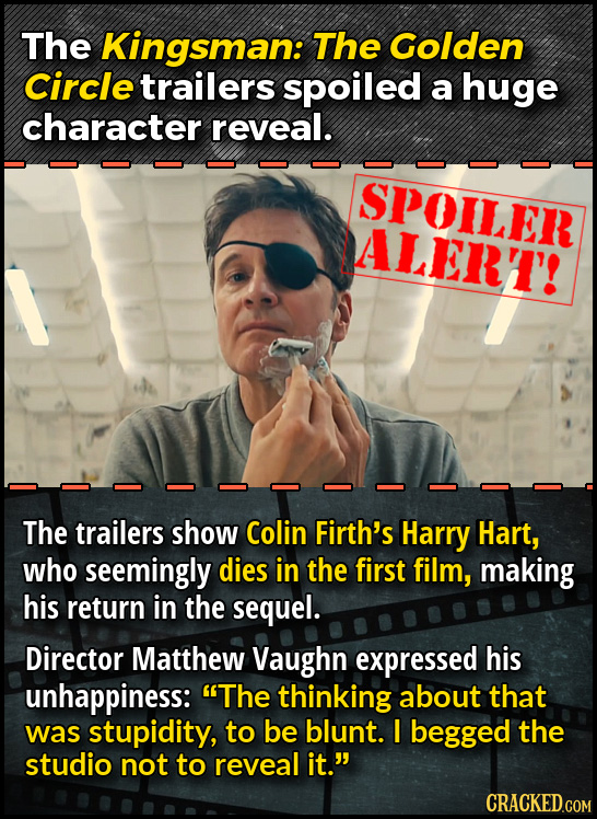 The Kingsman: The Golden Circle trailers spoiled a huge character reveal. SPOILER ALERT! The trailers show Colin Firth's Harry Hart, who seemingly die