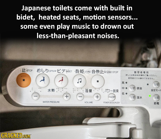 Japanese toilets come with built in bidet, heated seats, motion sensors... some even play music to drown out less-than-pleasant noises. IF STOP SPRAY 