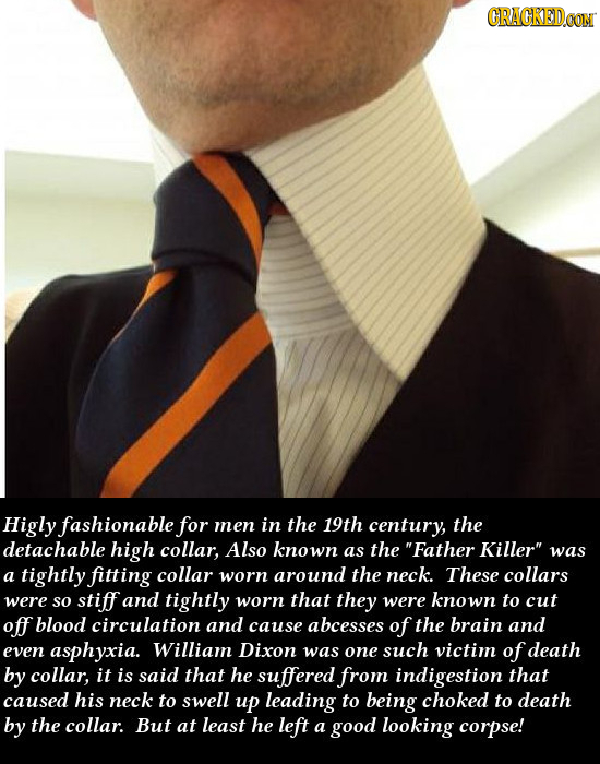 CRAGKEDcO Higly fashionable for men in the 19th century, the detachable high collar, Also known as the Father Killer was a tightly fitting collar wo