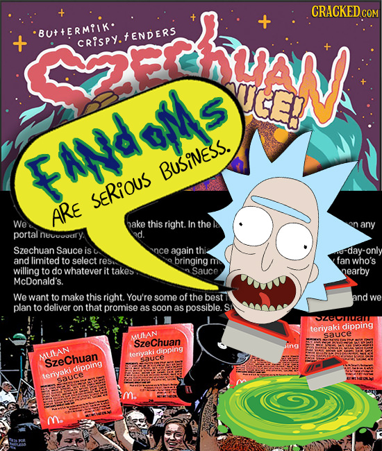 CRACKED c BUtERMIIK CRISPYTENDERS iN FANdgls BUSINESS. SERiOUS ARE We hake this right. In the la any portal neuooary d. Szechuan Sauce is nce again th