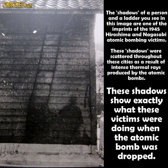 CRAGKEDCON The 'shadows' of a person and a ladder you see in this image are one of the imprints of the 1945 Hiroshima and Nagasaki atomic bombing vict
