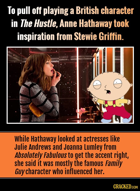 To pull off playing a British character in The Hustle, Anne Hathaway took inspiration from Stewie Griffin. While Hathaway looked at actresses like Jul