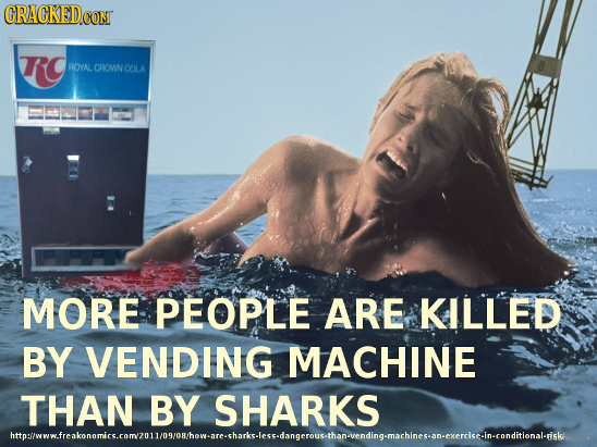 CRACKEDc CON TO ROVAL CROWNCOLA MORE PEOPLE ARE KILLED BY VENDING MACHINE THAN BY SHARKS lblmhausowomlnibludwshadyasleromtuludlmi
