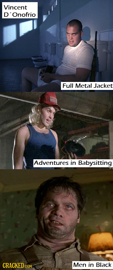 Vincent D Onofrio Full Metal Jacket Adventures in Babysitting CRACKED COM Men in Black