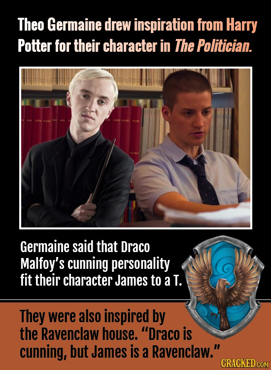 Theo Germaine drew inspiration from Harry Potter for their character in The Politician. Germaine said that Draco Malfoy's cunning personality fit thei
