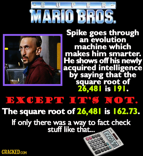 S U R MARIOBROS. Spike goes through an evolution machine which makes him smarter. He shows off his newly acquired intelligence by saying that the squa