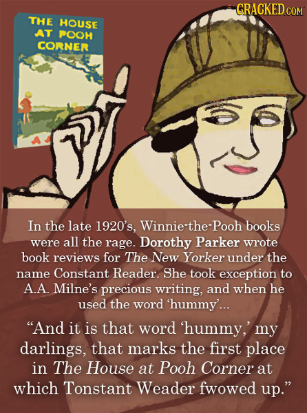 CRACKED co THE HOUSE AT POOH CORNER In the late 1920's, Winnie-the-Pooh books were all the rage. Dorothy Parker wrote book reviews for The New Yorker
