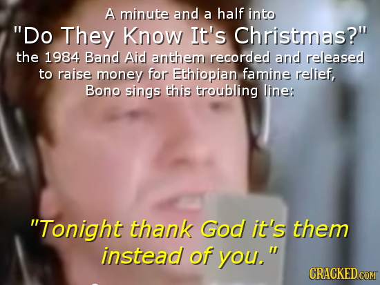 A minute and a half into Do They Know It's Christmas? the 1984 Band Aid anthem recorded and released to raise money for Ethiopian famine relief, Bon