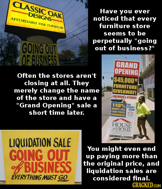 CLASSIC OAK Have ever DESIGNS you AFFORDABLE noticed that every FINE FURNITURE furniture store seems to be perpetually going GOING OUT out of busines