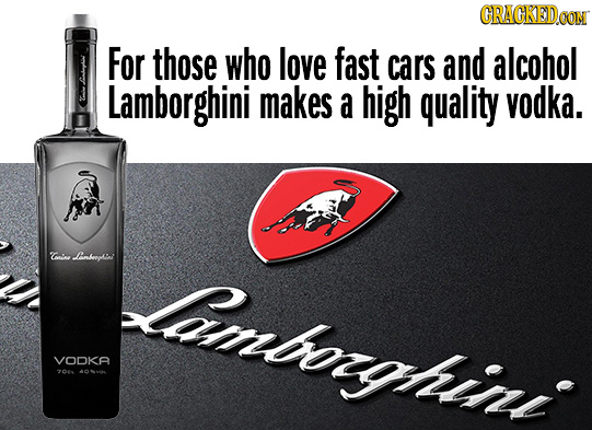 ORACKEDOOM For those who love fast cars and alcohol Lamborghini makes a high quality vodka. Ti mmp lath boahi: VOOKA 0 40w 