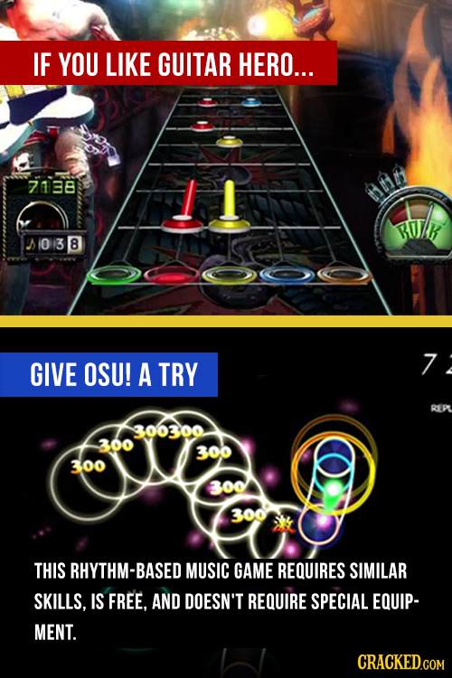IF YOU LIKE GUITAR HERO... 7038 BOt Wli 038 GIVE OSU! A TRY 7 REPL 300300 300 300 300 300 300 THIS RHYTHM-BASED MUSIC GAME REQUIRES SIMILAR SKILLS, IS