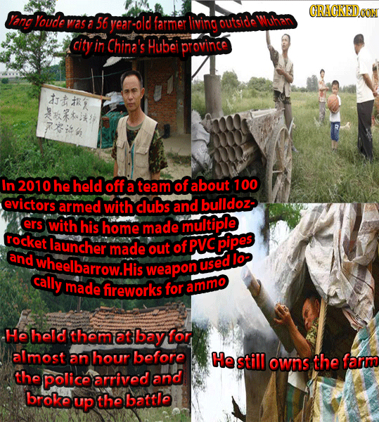 ang Youde was a 56 year-0 old farmer living outside city in China's Hubei province In 2010 he held off a team of about 100 evictors armed with clubs a