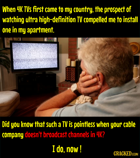 When 4K TVS first came to my country, the prospect of watching ultra high-definition TV compelled me to install one in my apartment. Did you know that