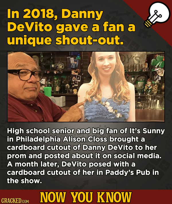 13 Movie-Related And Other Facts You Had No Clue About --In 2018, Danny DeVito gave a fan a unique shout-out. OY's High school