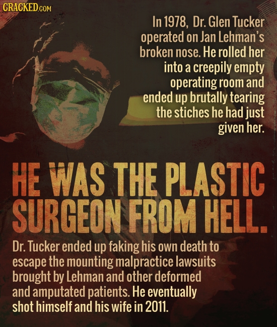 In 1978, Dr. Glen Tucker operated on Jan Lehman's broken nose. He rolled her into a creepily empty operating room and ended up brutally tearing the st
