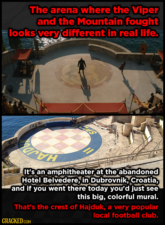 The arena where the Viper and the Mountain fought looks very different in real life. KRUG H It's an amphitheater at the abandoned Hotel Belvedere, in