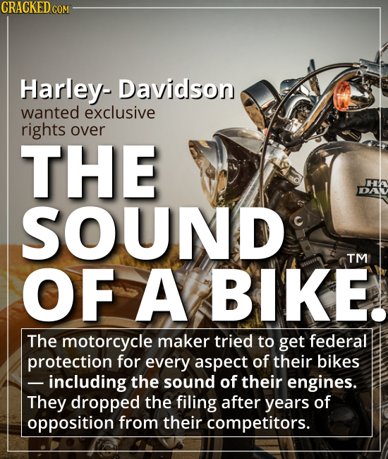 Harley Davidson wanted exclusive rights over THE SOUND OF A BIKE. - The motorcycle maker tried to get federal protection for every aspect of their bik