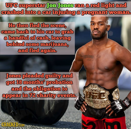 UFC superstar Jon Jones ran a red light and crashed into a car injuring a pregnant woman. He then fled the scene, came back to his car to grab a handf