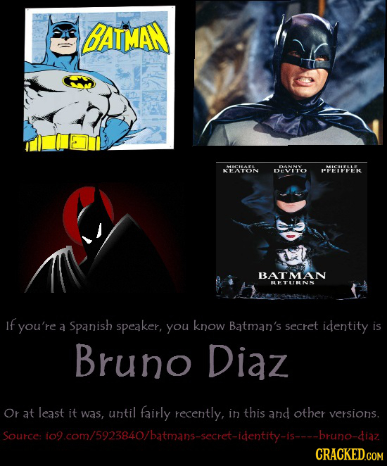 BATMAN MICLARL DANNY MICUURLLE KEATON DEvITo PFEIFFER BATMAN RETURNS If you're a Spanish speaker, you know Batman's secret identity is Bruno Diaz Or a