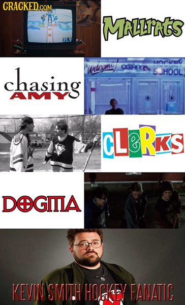 MALLFRTS BS 9 chasing tancv welcgny ORAKI S HOOL CLORKS DEDGITIA KEVIN SMITH HO.GKEY FANATIC