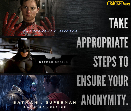 TAKE PDER-AN APPROPRIATE STEPS TO BATMAN BEGINS ENSURE YOUR ANONYMITY. BATMAN v SUPERMAN DA WNT OF JUSTICE 