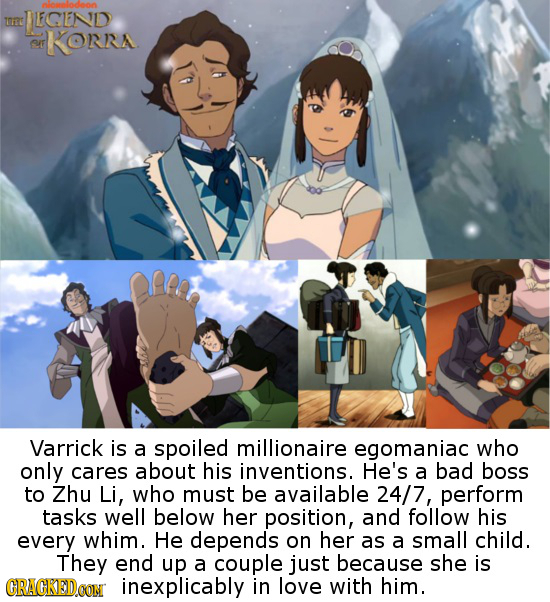 LOlodoon UEGEND or KORRA Varrick is a spoiled millionaire egomaniac who only cares about his inventions. He's a bad boss to Zhu Li, who must be availa