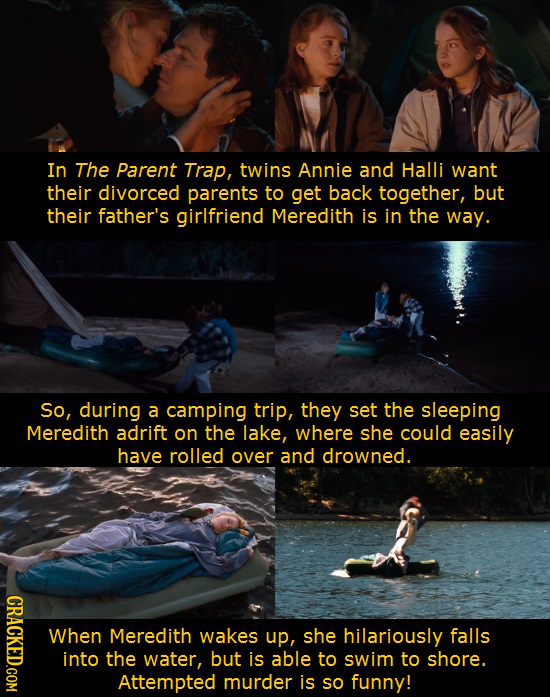 In The Parent Trap, twins Annie and Halli want their divorced parents to get back together, but their father's girlfriend Meredith is in the way. So,