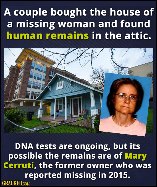 A couple bought the house of a missing woman and found human remains in the attic. DNA tests are ongoing, but its possible the remains are of Mary Cer