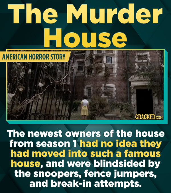 The Murder House AMERICAN HORROR STORY CRACKEDGO The newest owners of the house from season 1 had no idea they had moved into such a famous house, and were blindsided by the snoopers, fence jumpers, and break-in attempts.