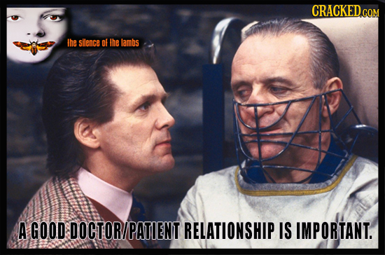 CRACKEDCON the silence of the lambs A GOOD DOCTOR/PATIENT RELATIONSHIP IS IMPORTANT. 