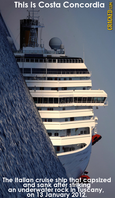 This is Costa Concordia CRAU The Italian cruise ship that capsized and sank after striking an underwater rock in TUscany, on 13 January 2012.