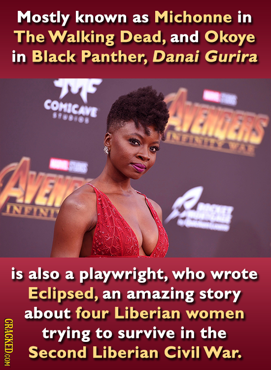 Mostly known as Michonne in The Walking Dead, and Okoye in Black Panther, Danai Gurira COMICAVE 813910 INEINI is also a playwright, who wrote Eclipsed