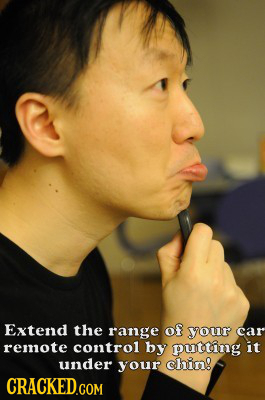 Extend the range of your car remote control byy putting it under your chin! CRACKED.COM